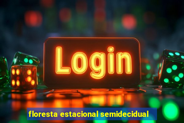 floresta estacional semidecidual